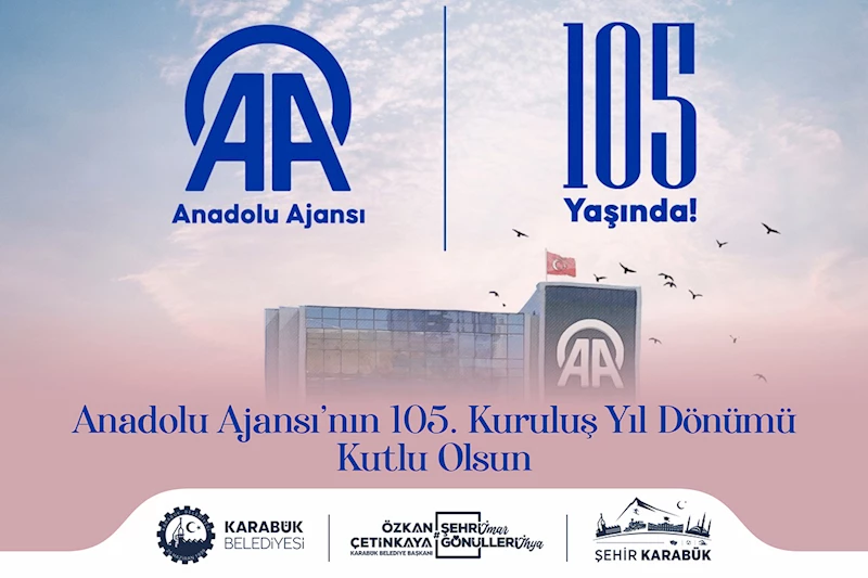 Başkan Çetinkaya’dan Anadolu Ajansı’nın 105. Kuruluş Yıl Dönümü Kutlama Mesajı