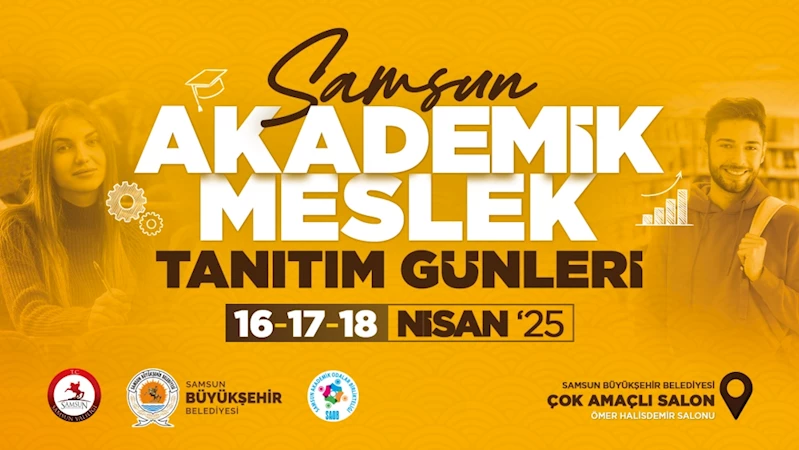 “Samsun Akademik Meslek Tanıtım Günleri” başlıyor