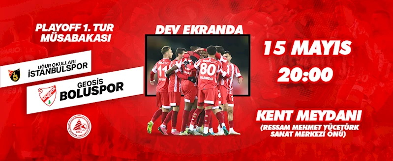 Play-Off heyecanı Kent Meydanı’nda yaşanacak