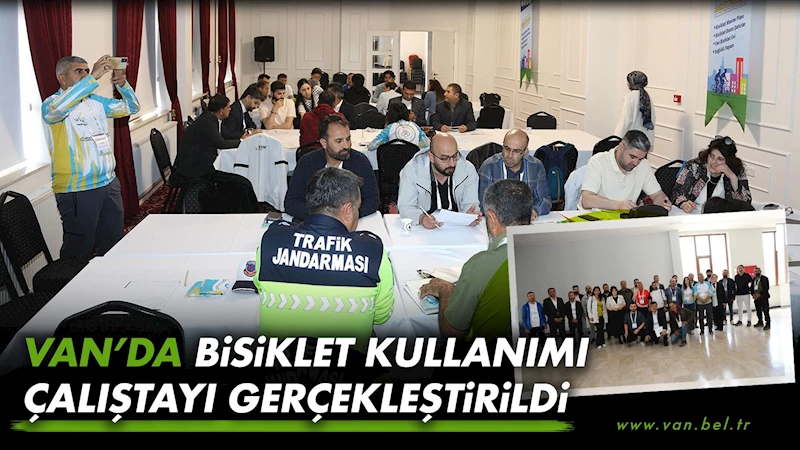 VAN’DA BİSİKLET KULLANIMI ÇALIŞTAYI GERÇEKLEŞTİRİLDİ