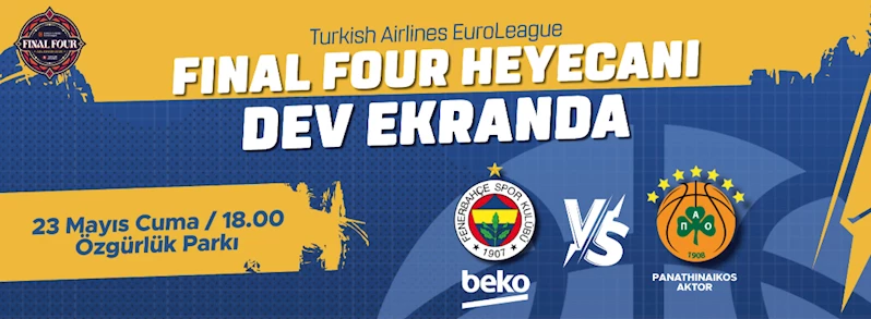 Final Four Heyecanı Dev Ekranda!