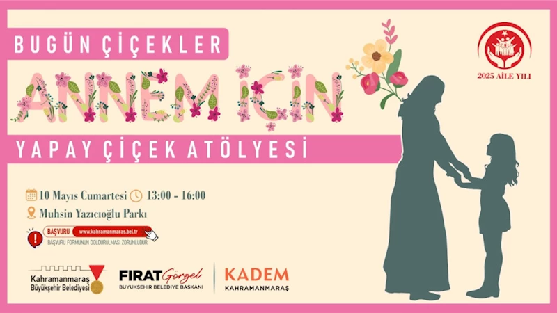 Büyükşehir’den Anneler Günü’ne Özel “Yapay Çiçek Yapım Atölyesi”
