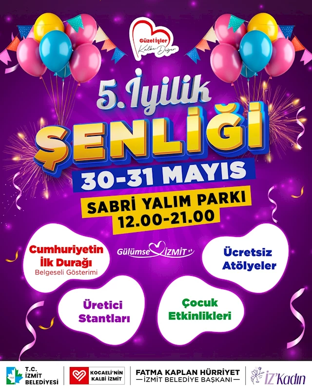 5. İYİLİK ŞENLİĞİ 30-31 MAYIS’TA SABRİ YALIM PARKI’NDA!