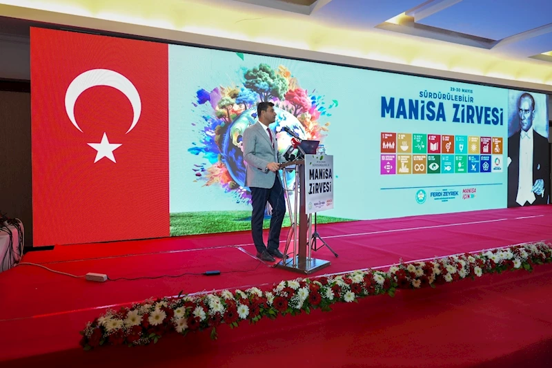 Zeyrek “Sürdürülebilir Manisa Zirvesi, geleceğimizin yol haritası olacak”