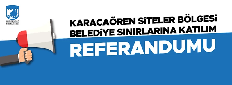 Karacaören Siteler Bölgesi Belediye Sınırlarına Katılım Referandumu