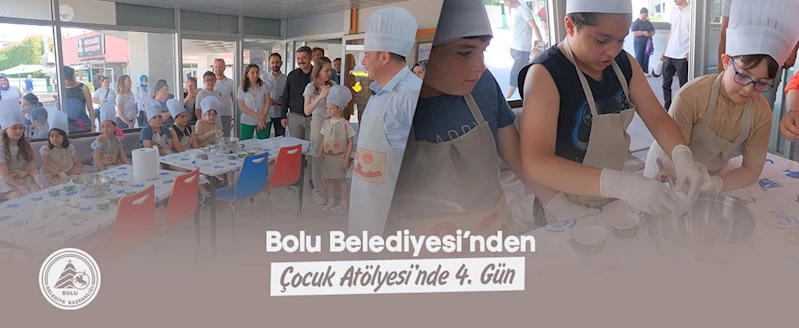 Bolu Belediyesi Çocuk Atölyesi’nde 4. Gün: