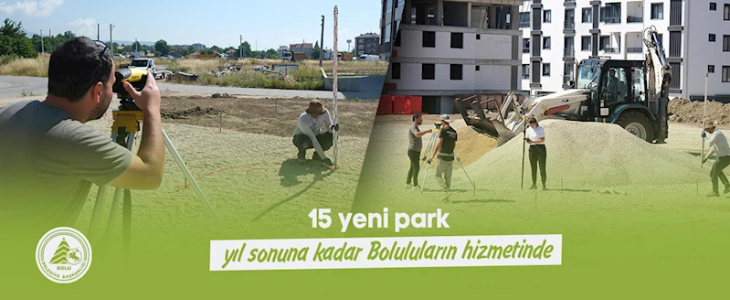 Bolu’da yeşil alanlar artıyor: 15 yeni park geliyor