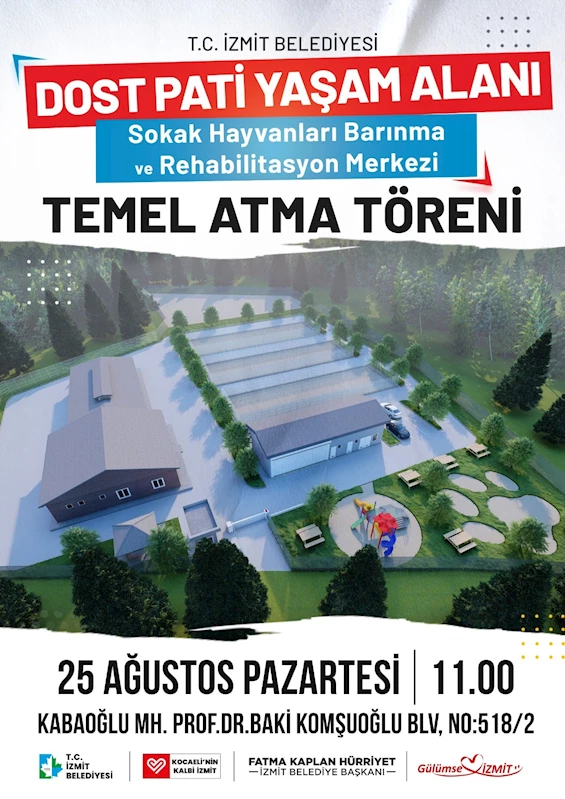 İZMİT BELEDİYESİ, DOST PATİ YAŞAM ALANI’NIN TEMELİ 25 AĞUSTOS’TA ATILIYOR