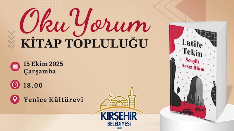 OKUYORUM KİTAP TOPLULUĞU, LATİFE TEKİN OKUMASI YAPACAK